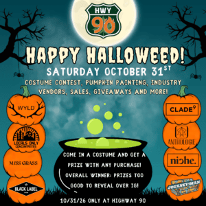 Highway 90 No Tricks- Just Treats: Halloweed Deals At Highway 90 Highway 90 image